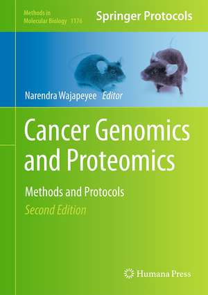 Cancer Genomics and Proteomics: Methods and Protocols de Narendra Wajapeyee