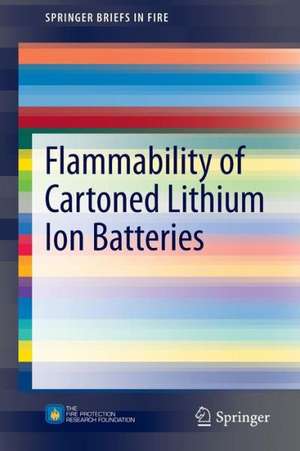 Flammability of Cartoned Lithium Ion Batteries de R. Thomas Long Jr.