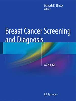 Breast Cancer Screening and Diagnosis: A Synopsis de Mahesh K Shetty