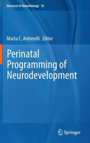 Perinatal Programming of Neurodevelopment de Marta C. Antonelli