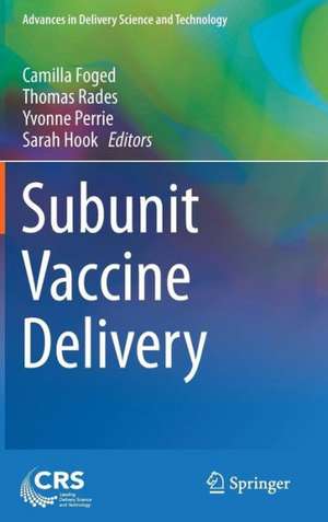 Subunit Vaccine Delivery de Camilla Foged