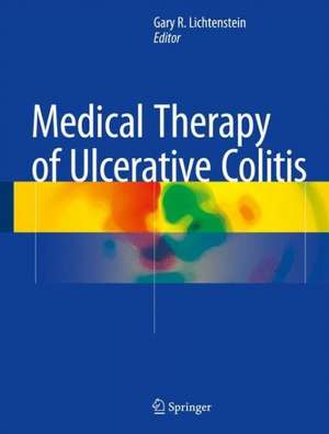 Medical Therapy of Ulcerative Colitis de Gary R. Lichtenstein