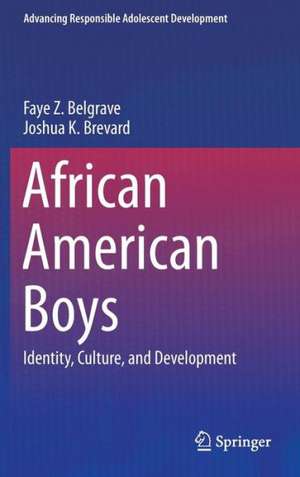 African American Boys: Identity, Culture, and Development de Faye Z. Belgrave