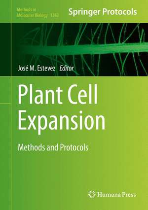 Plant Cell Expansion: Methods and Protocols de José M. Estevez