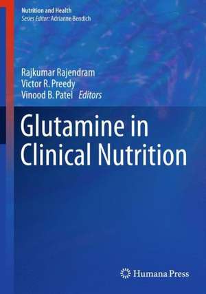 Glutamine in Clinical Nutrition de Rajkumar Rajendram