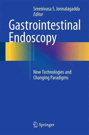 Gastrointestinal Endoscopy: New Technologies and Changing Paradigms de Sreenivasa S. Jonnalagadda