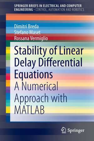 Stability of Linear Delay Differential Equations: A Numerical Approach with MATLAB de Dimitri Breda