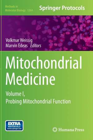 Mitochondrial Medicine: Volume I, Probing Mitochondrial Function de Volkmar Weissig