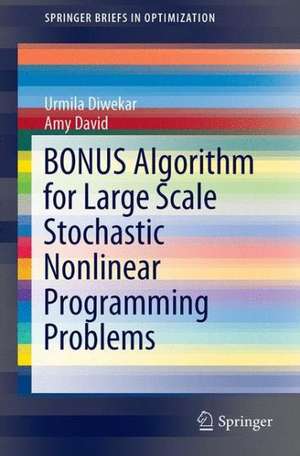 BONUS Algorithm for Large Scale Stochastic Nonlinear Programming Problems de Urmila Diwekar