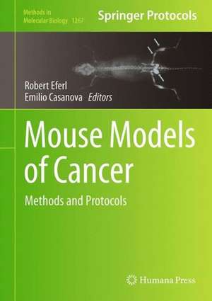 Mouse Models of Cancer: Methods and Protocols de Robert Eferl