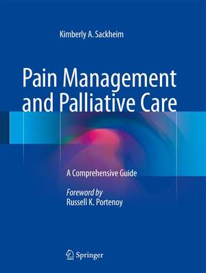 Pain Management and Palliative Care: A Comprehensive Guide de Kimberly A. Sackheim