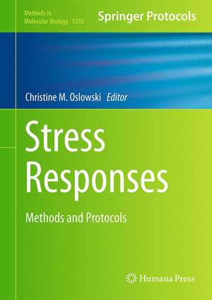 Stress Responses: Methods and Protocols de Christine M. Oslowski