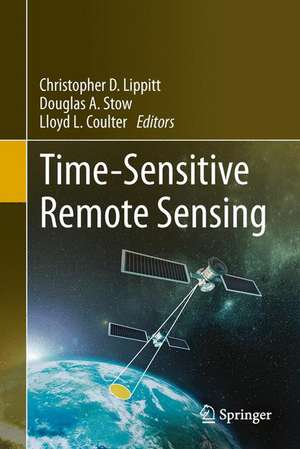 Time-Sensitive Remote Sensing de Christopher D. Lippitt