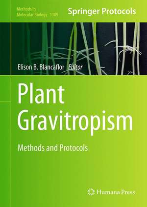 Plant Gravitropism: Methods and Protocols de Elison B. Blancaflor