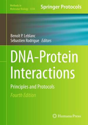 DNA-Protein Interactions: Principles and Protocols de Benoît P. Leblanc