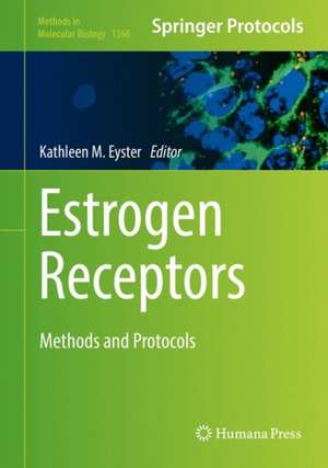 Estrogen Receptors: Methods and Protocols de Kathleen M. Eyster