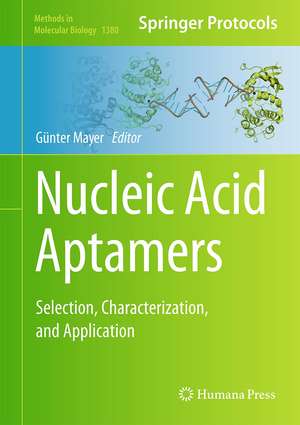 Nucleic Acid Aptamers: Selection, Characterization, and Application de Günter Mayer