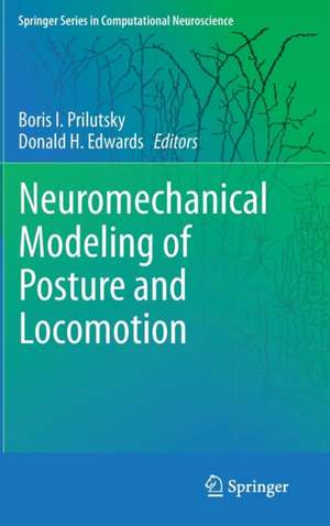 Neuromechanical Modeling of Posture and Locomotion de Boris I. Prilutsky