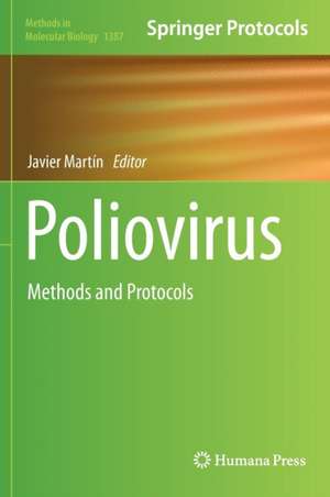 Poliovirus: Methods and Protocols de Javier Martín