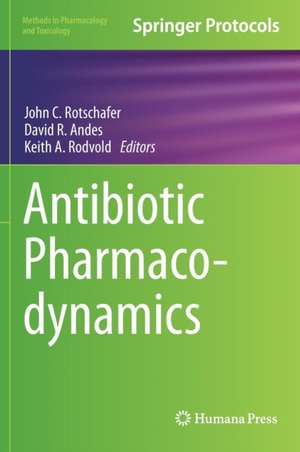 Antibiotic Pharmacodynamics de John C. Rotschafer