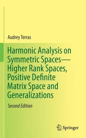 Harmonic Analysis on Symmetric Spaces—Higher Rank Spaces, Positive Definite Matrix Space and Generalizations de Audrey Terras