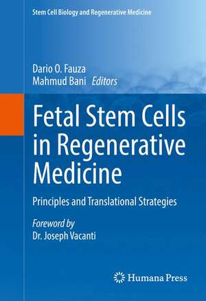 Fetal Stem Cells in Regenerative Medicine: Principles and Translational Strategies de Dario O. Fauza