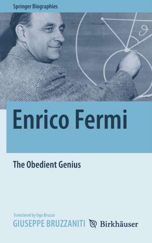 Enrico Fermi: The Obedient Genius de Giuseppe Bruzzaniti