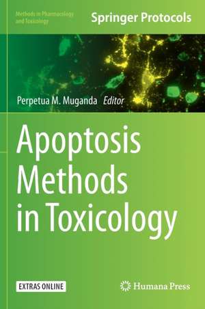 Apoptosis Methods in Toxicology de Perpetua M. Muganda