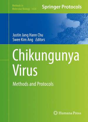 Chikungunya Virus: Methods and Protocols de Justin Jang Hann Chu