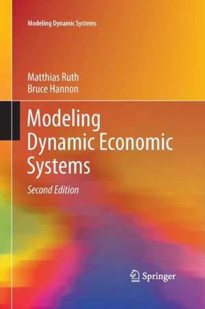 Modeling Dynamic Economic Systems de Matthias Ruth