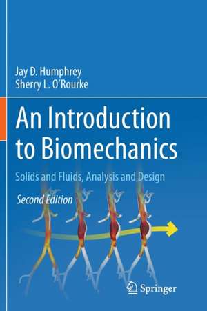 An Introduction to Biomechanics: Solids and Fluids, Analysis and Design de Jay D. Humphrey