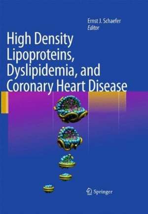 High Density Lipoproteins, Dyslipidemia, and Coronary Heart Disease de Ernst J. Schaefer