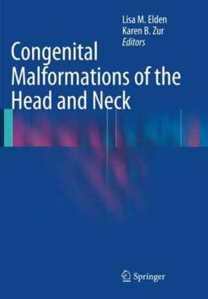 Congenital Malformations of the Head and Neck de Lisa M. Elden