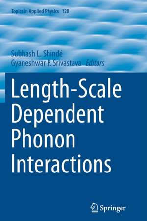 Length-Scale Dependent Phonon Interactions de Subhash L. Shindé