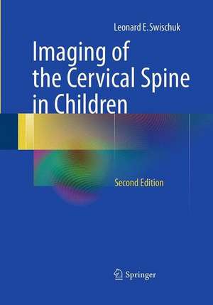 Imaging of the Cervical Spine in Children de Leonard E. Swischuk