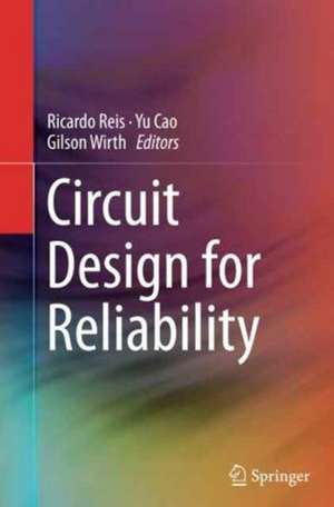 Circuit Design for Reliability de Ricardo Reis