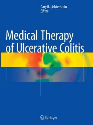 Medical Therapy of Ulcerative Colitis de Gary R. Lichtenstein