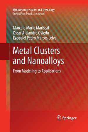 Metal Clusters and Nanoalloys: From Modeling to Applications de Marcelo Mario Mariscal