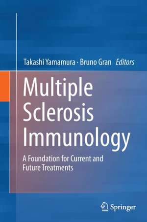 Multiple Sclerosis Immunology: A Foundation for Current and Future Treatments de Takashi Yamamura