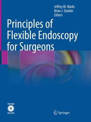 Principles of Flexible Endoscopy for Surgeons de Jeffrey M. Marks