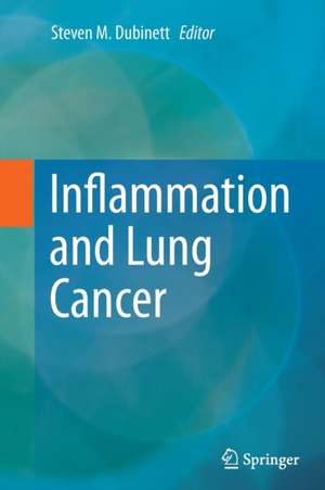 Inflammation and Lung Cancer de Steven M. Dubinett