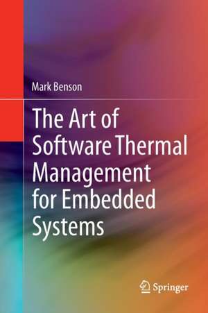 The Art of Software Thermal Management for Embedded Systems de Mark Benson