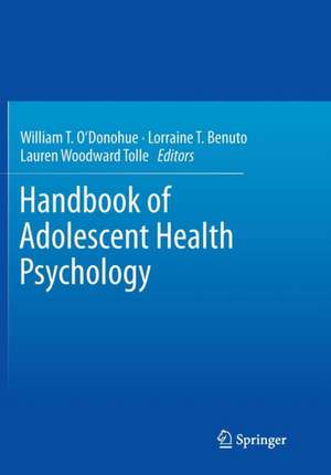 Handbook of Adolescent Health Psychology de William T. O'Donohue