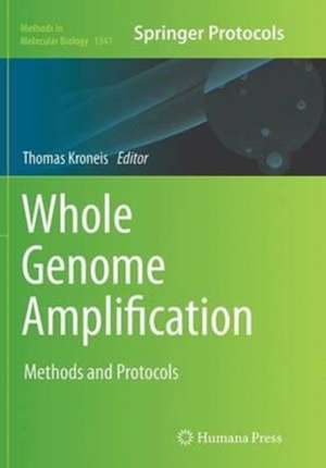 Whole Genome Amplification: Methods and Protocols de Thomas Kroneis