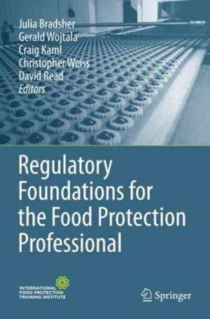 Regulatory Foundations for the Food Protection Professional de Julia Bradsher