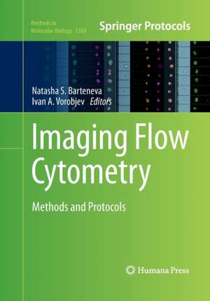 Imaging Flow Cytometry: Methods and Protocols de Natasha S. Barteneva