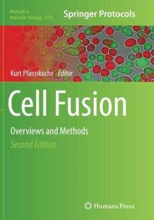 Cell Fusion: Overviews and Methods de Kurt Pfannkuche