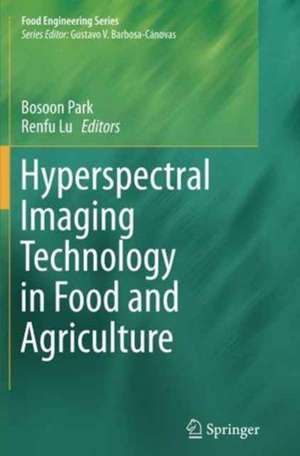 Hyperspectral Imaging Technology in Food and Agriculture de Bosoon Park