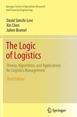 The Logic of Logistics: Theory, Algorithms, and Applications for Logistics Management de David Simchi-Levi