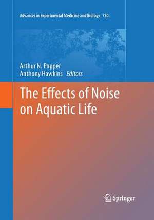 The Effects of Noise on Aquatic Life de Arthur N. Popper